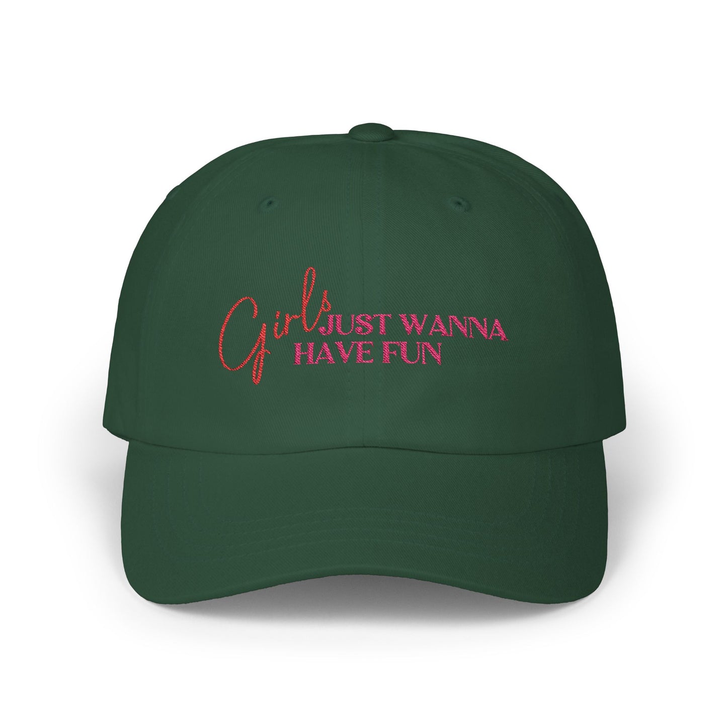 Girls Just Wanna Have Fun Embroidered Baseball Cap