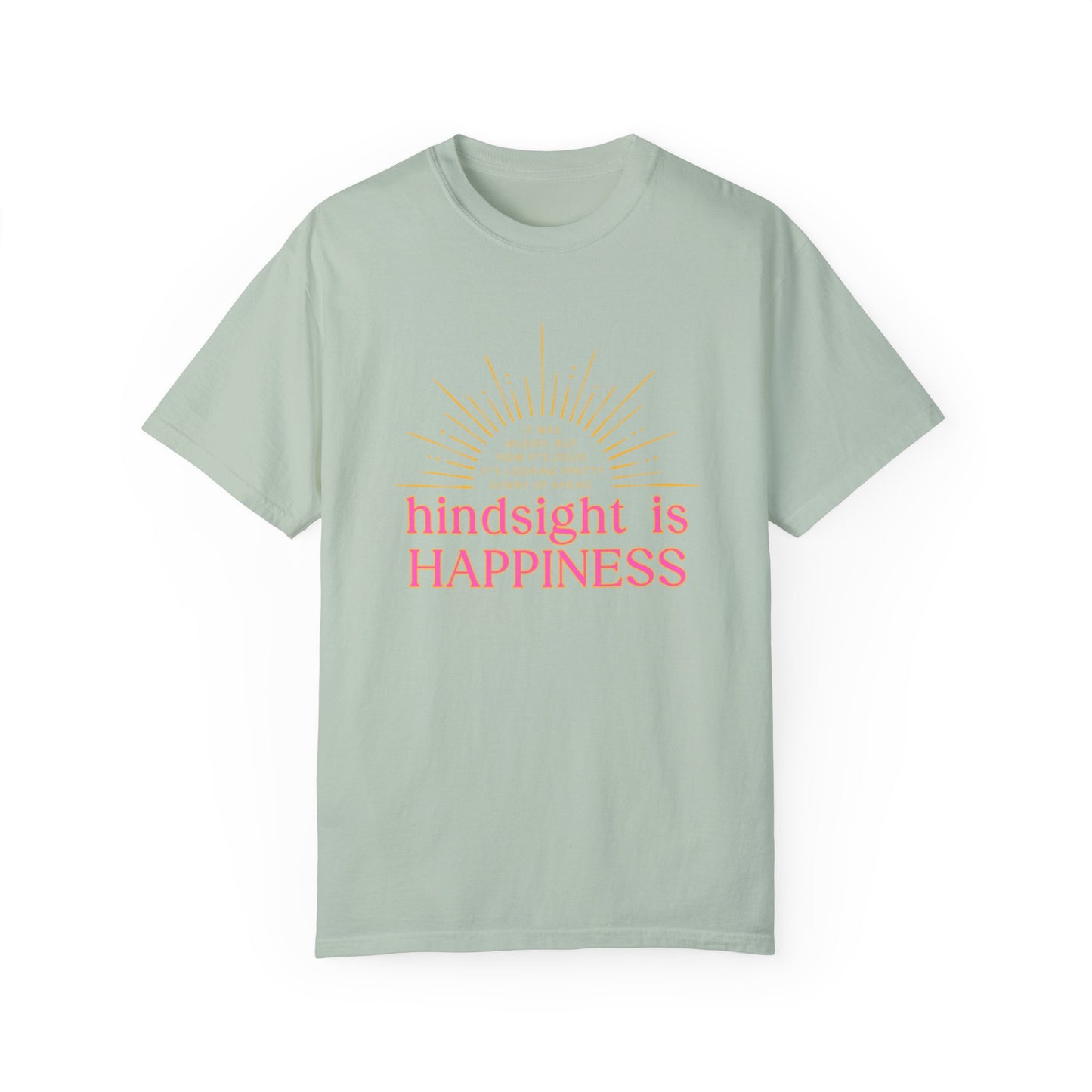 Hindsight is Happiness T-Shirt