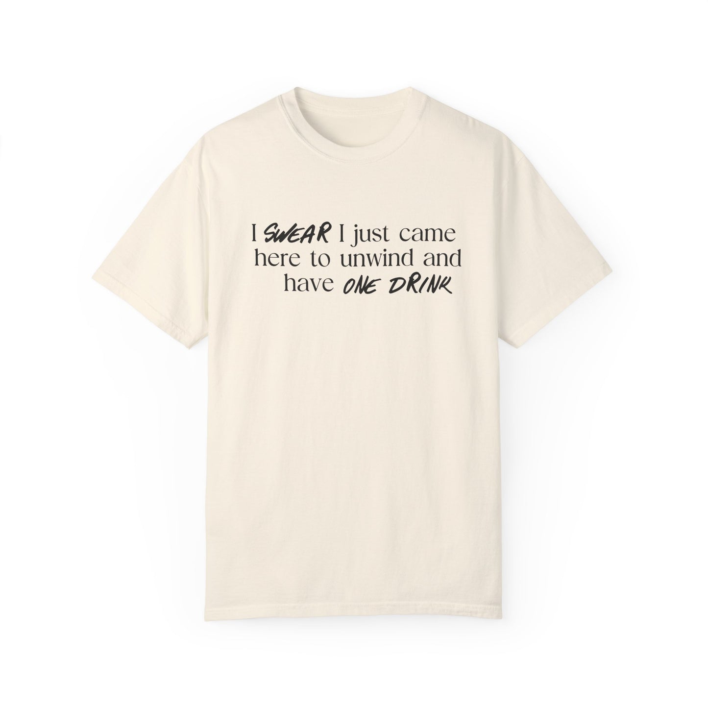 Unwind And Have One Drink T-Shirt