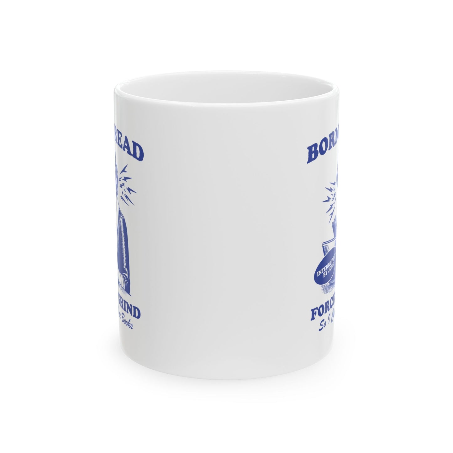 Born To Read Forced To Grind Mug