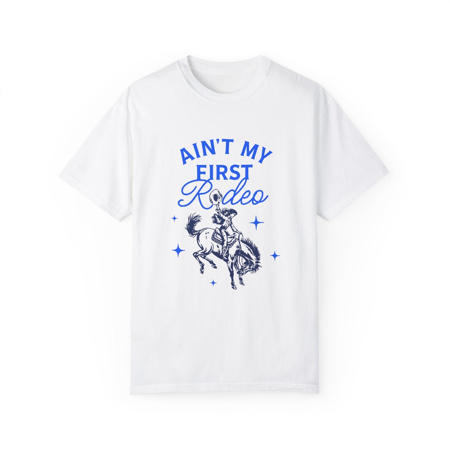 Ain't My First Rodeo Blue T-Shirt