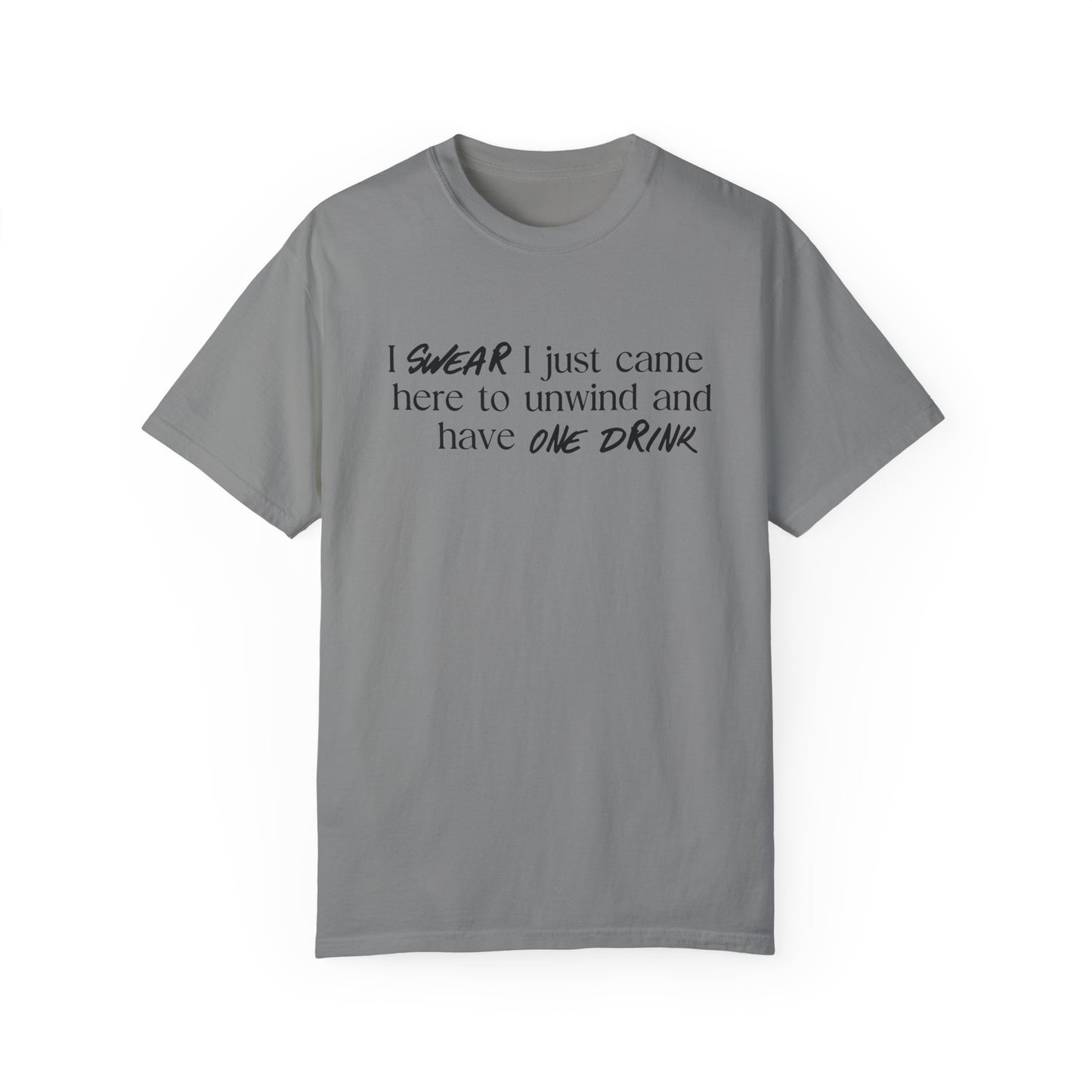 Unwind And Have One Drink T-Shirt
