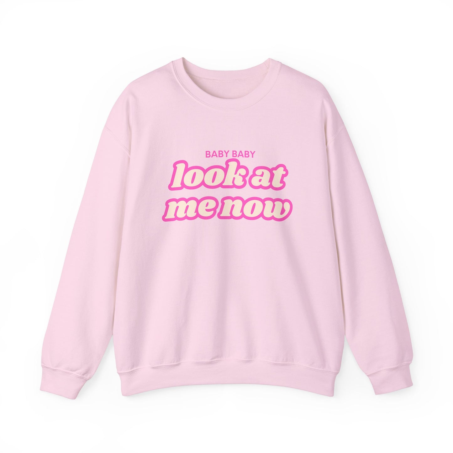 Look At Me Now Sweatshirt