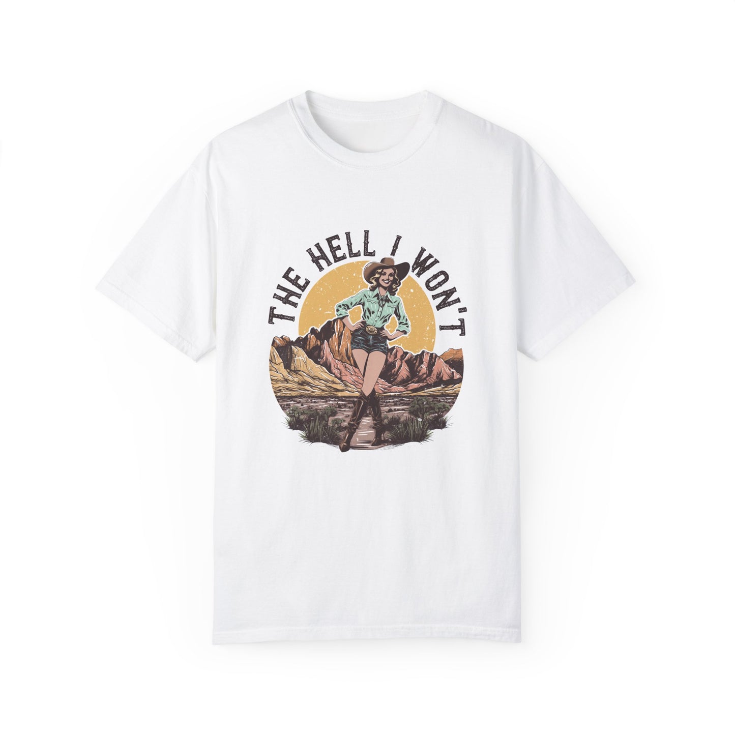 Hell I Won't T-Shirt