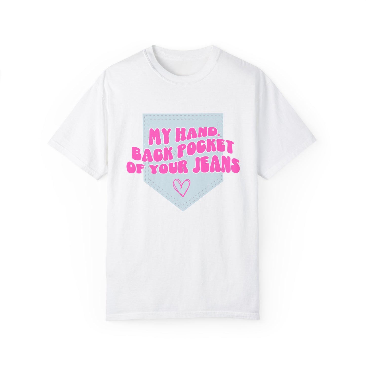 Back Pocket Of Your Jeans T-Shirt