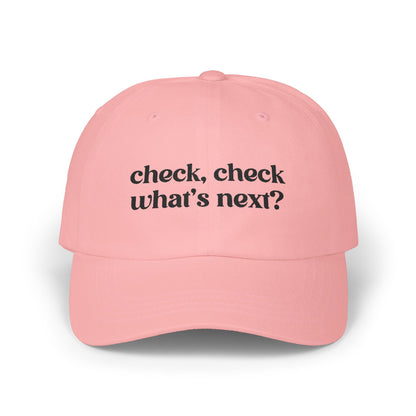 Check Check What's Next Embroidered Baseball Cap