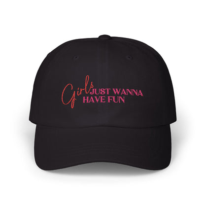 Girls Just Wanna Have Fun Embroidered Baseball Cap