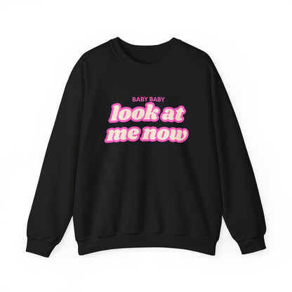 Look At Me Now Sweatshirt