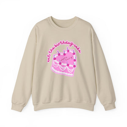 Eat The Birthday Cake Sweatshirt