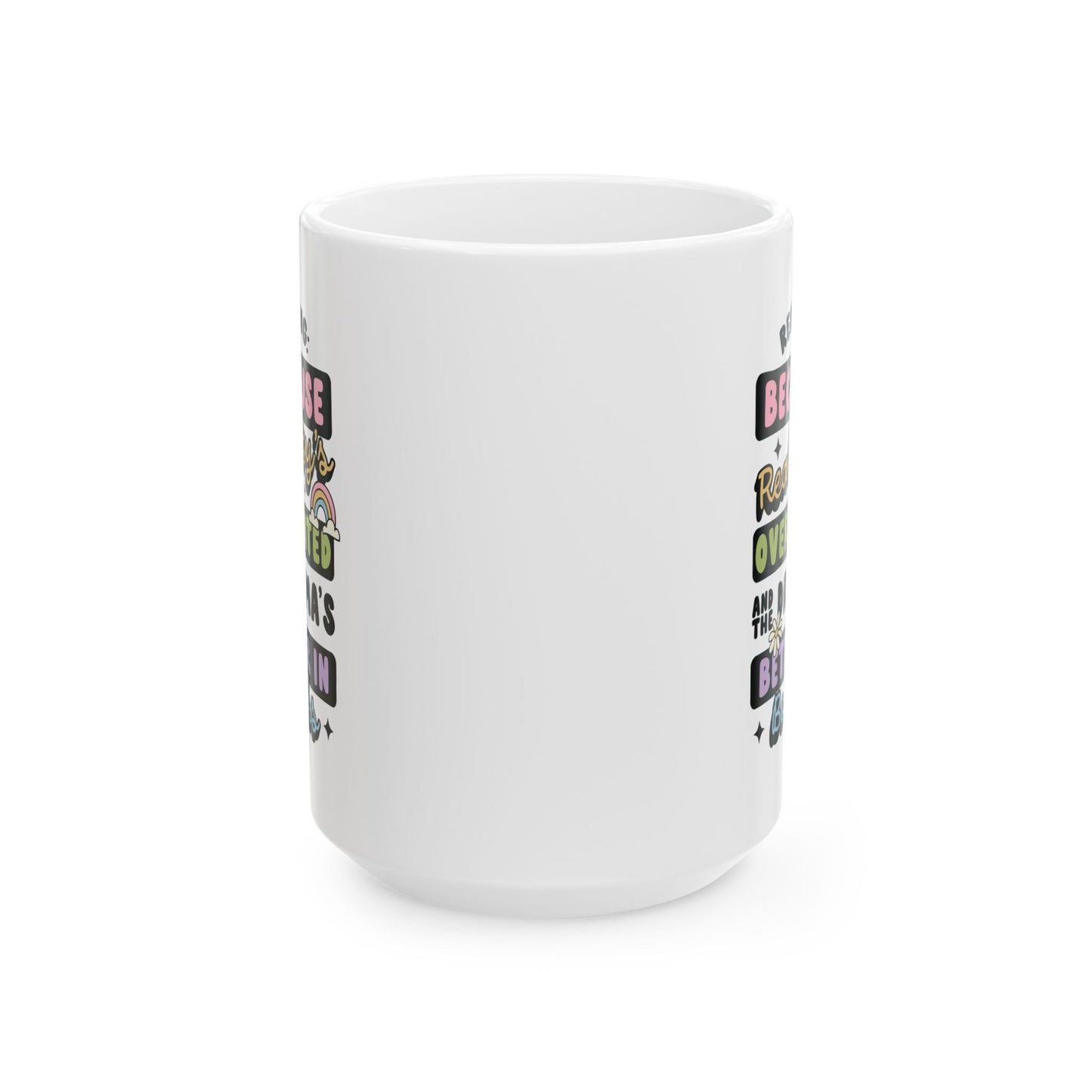 Reality Is Overrated Drama Is Better In Books Mug