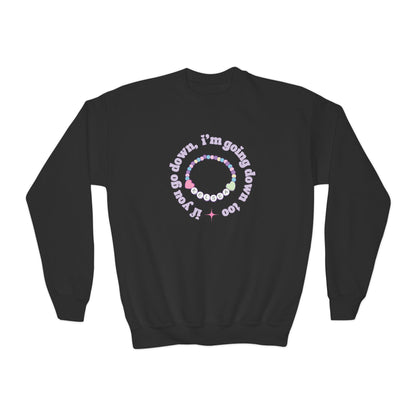 Youth If You Go Down Sweatshirt