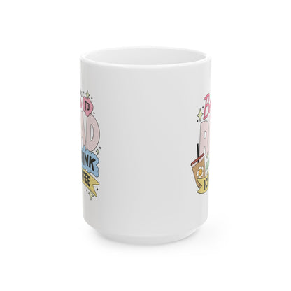 Born To Read And Drink Iced Coffee Mug