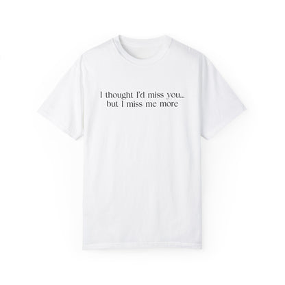 Miss Me More T-Shirt