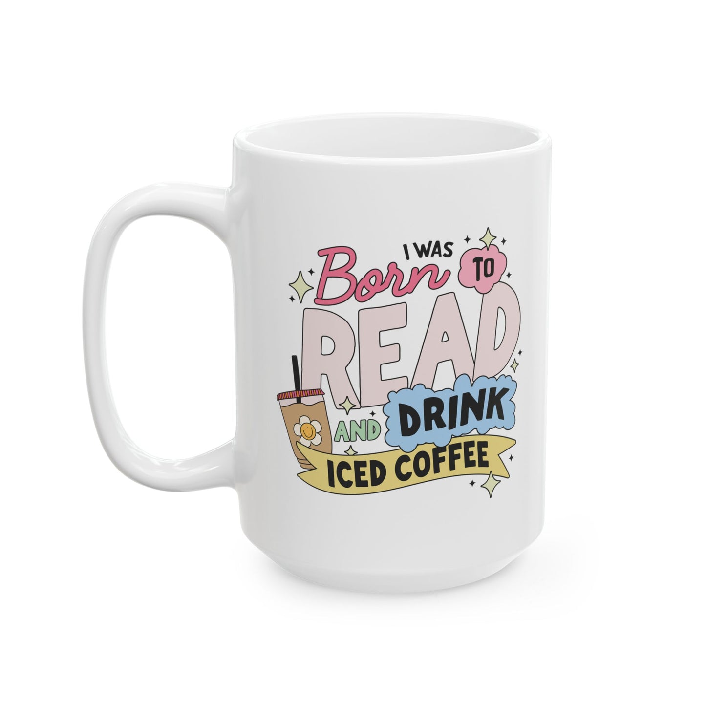 Born To Read And Drink Iced Coffee Mug