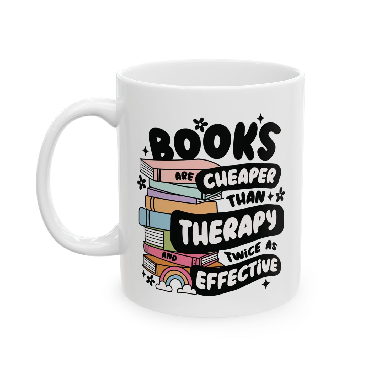 Books Are Cheaper Than Therapy Mug