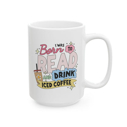 Born To Read And Drink Iced Coffee Mug