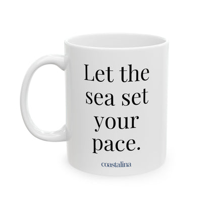 Let The Sea Set Your Pace Coffee Cup Mug