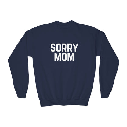 Youth Sorry Mom Sweatshirt