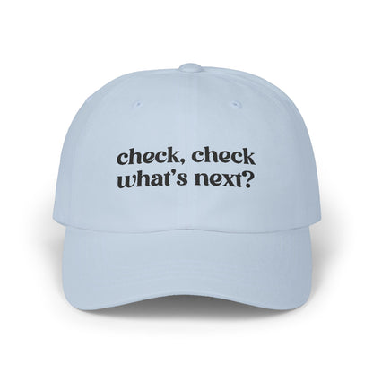 Check Check What's Next Embroidered Baseball Cap