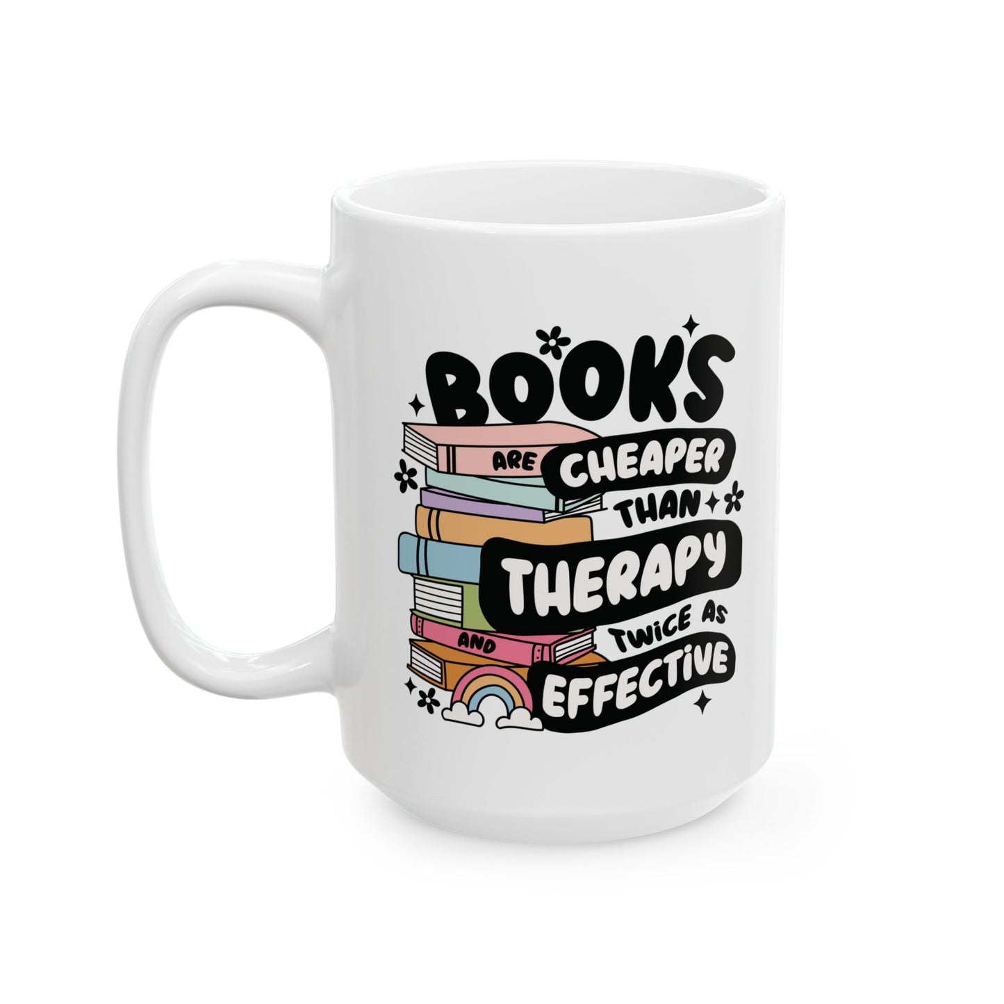 Books Are Cheaper Than Therapy Mug
