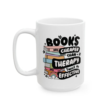 Books Are Cheaper Than Therapy Mug