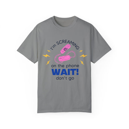 Wait Don't Go T-Shirt