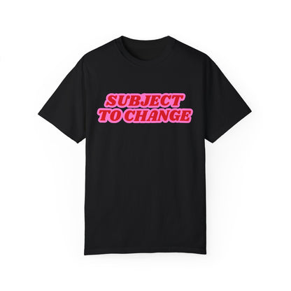 Subject To Change T-Shirt