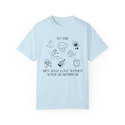 To The Men Who Loved Women After Heartbreak T-Shirt