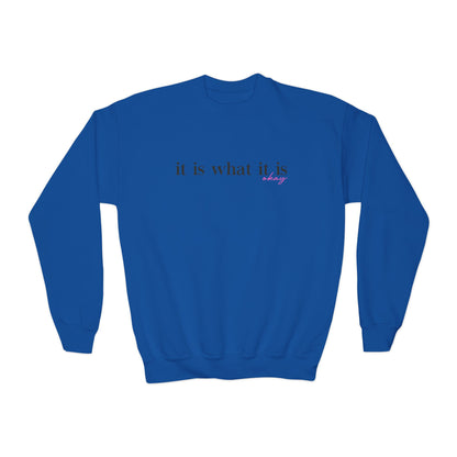 Youth It Is What It Is Okay Sweatshirt