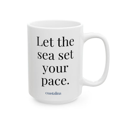 Let The Sea Set Your Pace Coffee Cup Mug