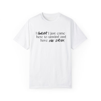 Unwind And Have One Drink T-Shirt