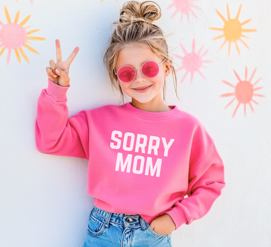 Youth Sorry Mom Sweatshirt