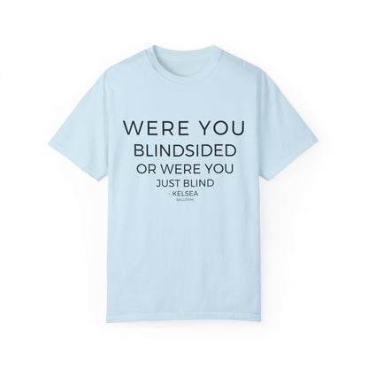 Blindsided or Just Blind T-Shirt