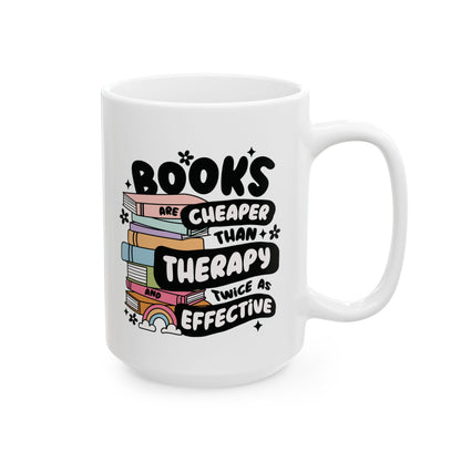 Books Are Cheaper Than Therapy Mug