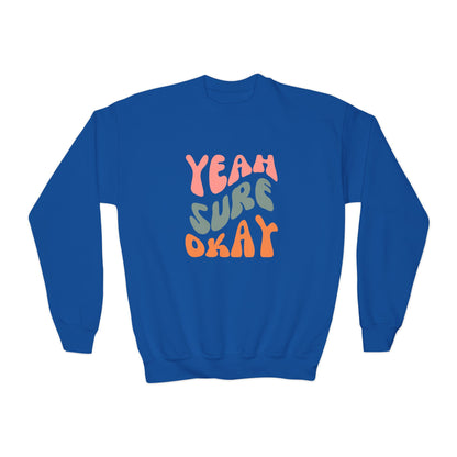 Youth Yeah Sure Okay Sweatshirt