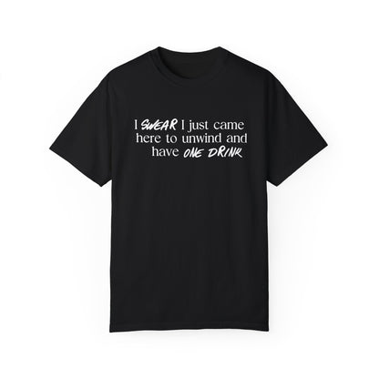 Unwind And Have One Drink T-Shirt