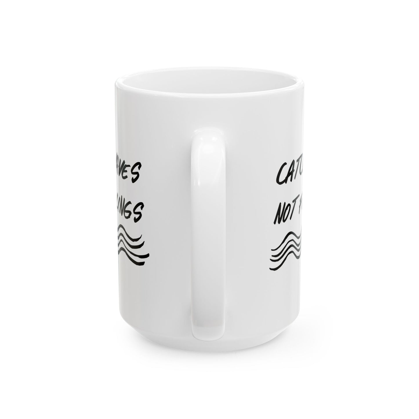 Catch Waves Not Feelings Mug