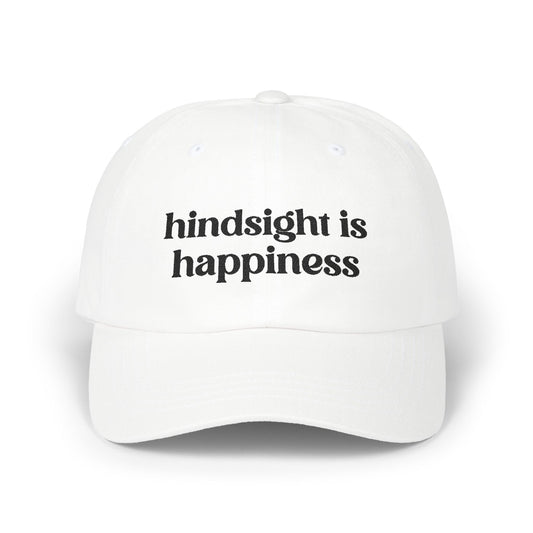 Hindsight Is Happiness Embroidered Baseball Cap