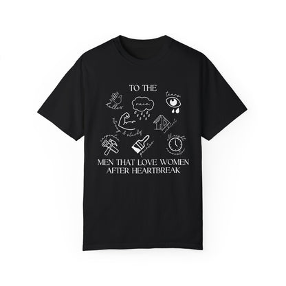 To The Men Who Loved Women After Heartbreak T-Shirt