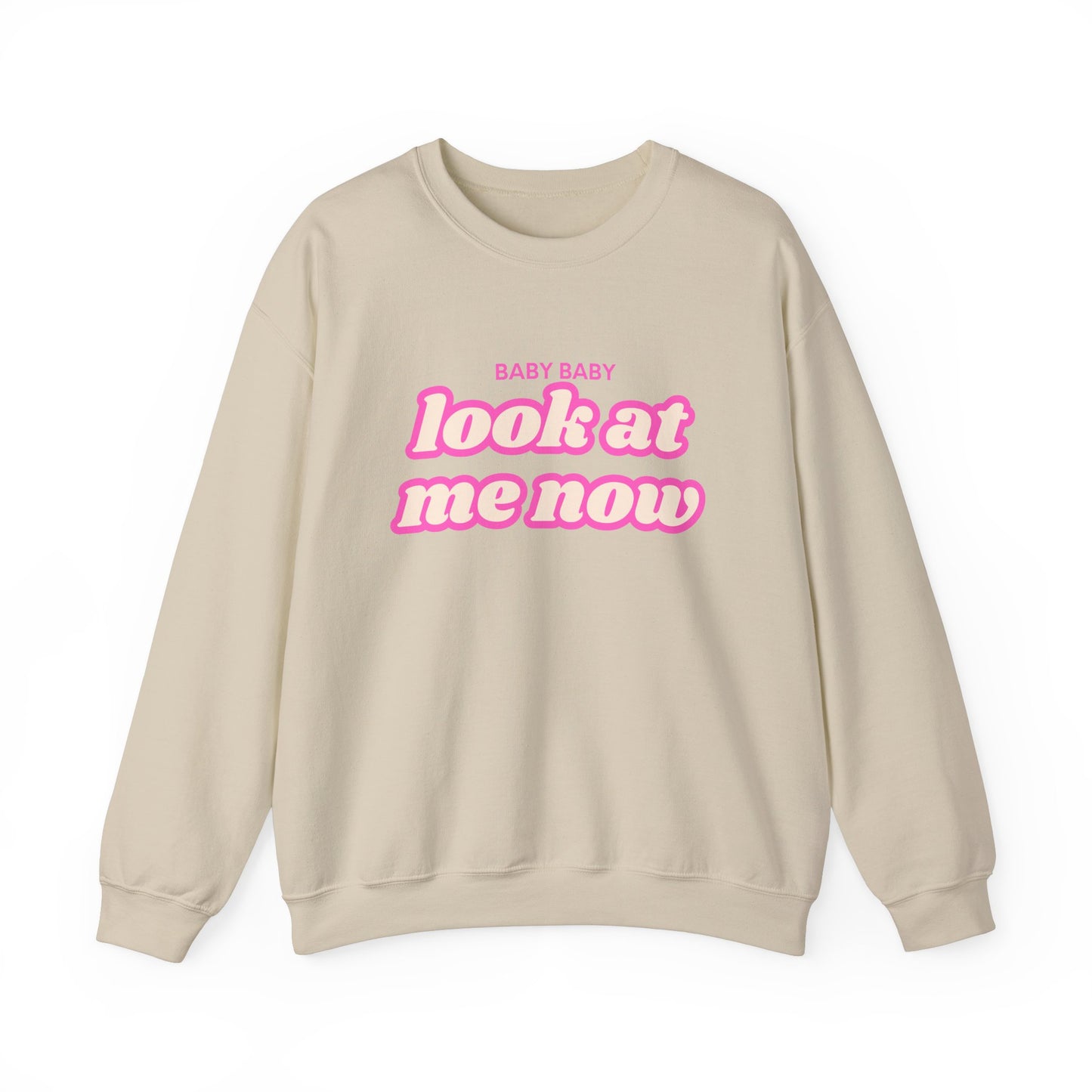 Look At Me Now Sweatshirt