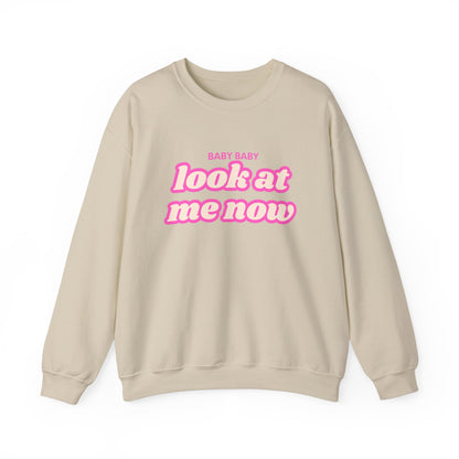 Look At Me Now Sweatshirt