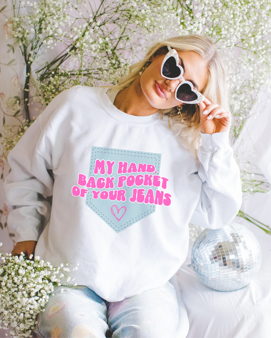 Back Pocket of Your Jeans Sweatshirt