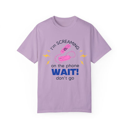 Wait Don't Go T-Shirt