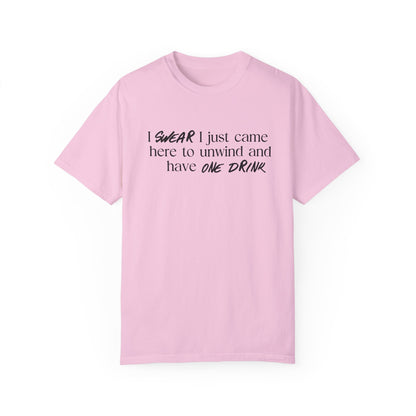 Unwind And Have One Drink T-Shirt
