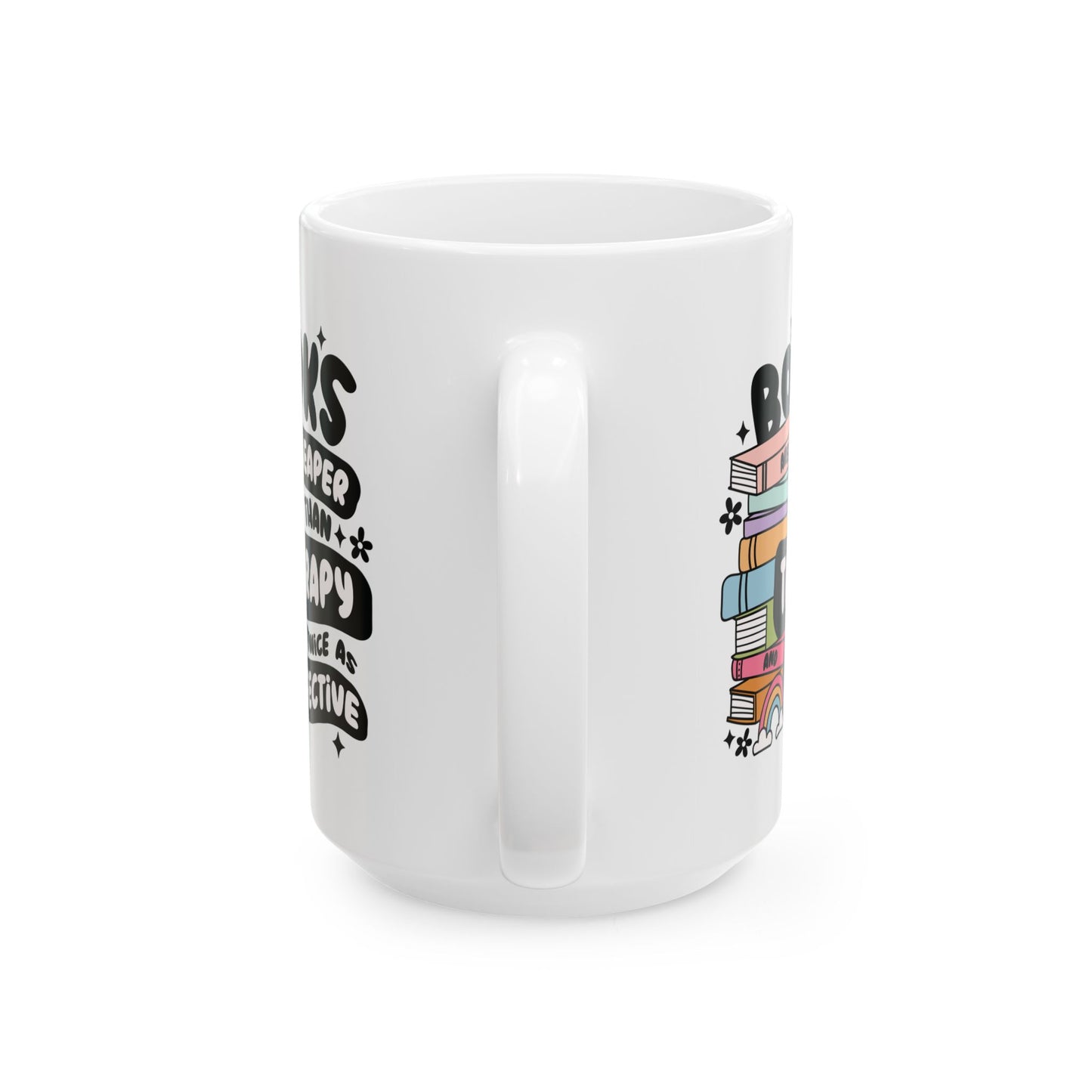 Books Are Cheaper Than Therapy Mug