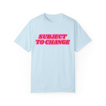 Subject To Change T-Shirt