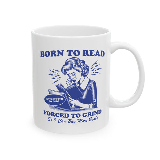 Born To Read Forced To Grind Mug