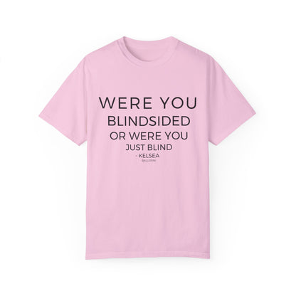 Blindsided or Just Blind T-Shirt