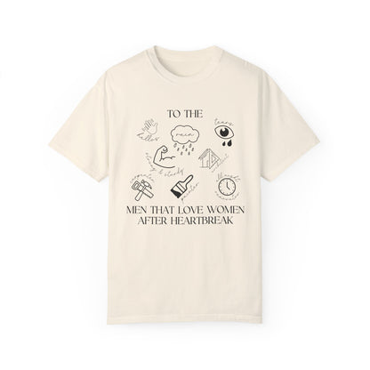 To The Men Who Loved Women After Heartbreak T-Shirt