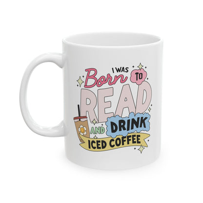 Born To Read And Drink Iced Coffee Mug